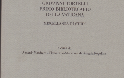 Giovanni Tortelli primo bibliotecario della Vaticana : miscellanea di studi