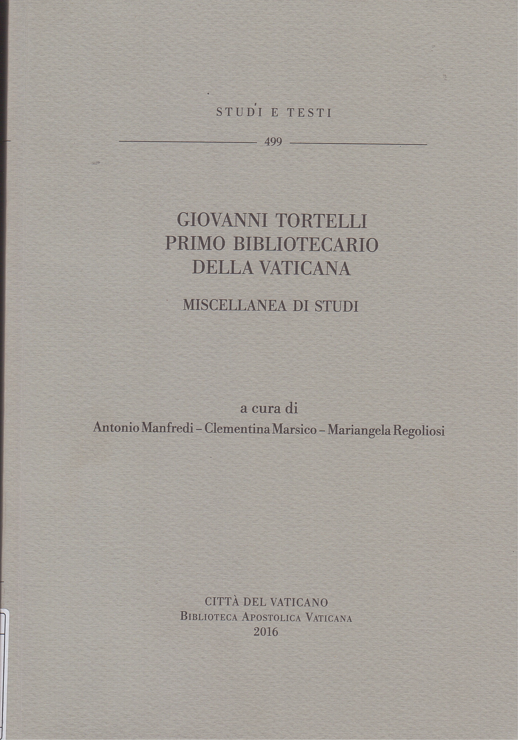 Giovanni Tortelli primo bibliotecario della Vaticana : miscellanea di studi