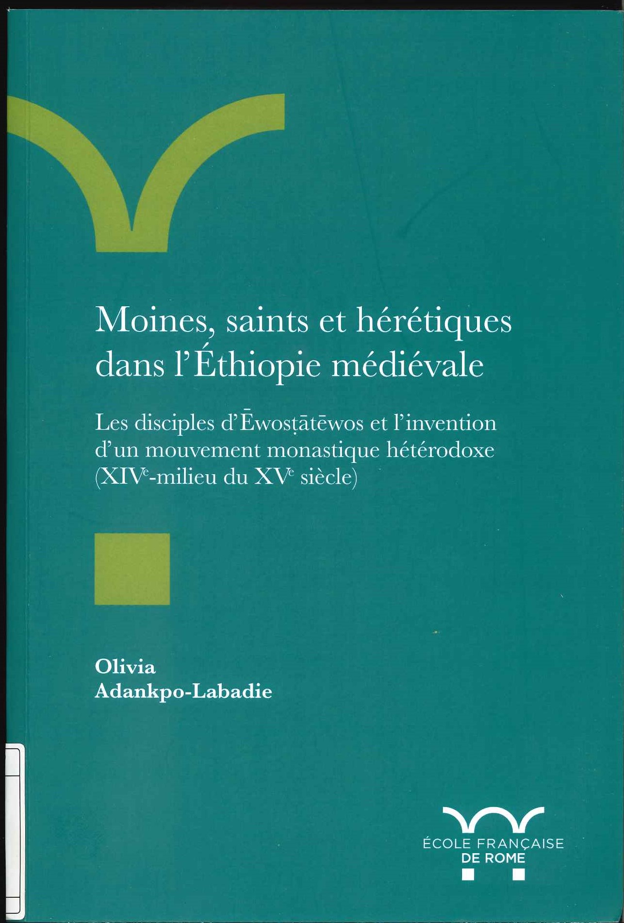 Moines, saints et héretiques dans l’Éthiopie médiévale